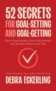 52 Secrets for Goal-Setting and Goal-Getting - Debra Eckerling