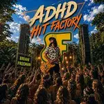 Brian Freeman – ADHD Hit Factory