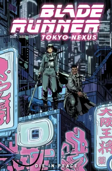 Blade Runner: Tokyo Nexus: Die In Peace - Mike Johnson, Kianna Shore, Mellow Brown