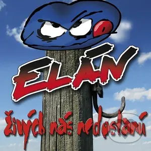 Elán: Živých nás nedostanú - Elán