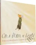 On a Beam of Light : A Story of Albert Einstein - Jennifer Berneová