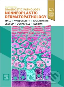 Diagnostic Pathology: Nonneoplastic Dermatopathology (Fourth Edition)