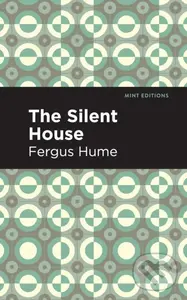 The Silent House (A Novel) - Fergus Hume