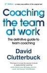 Coaching the Team at Work - David Clutterbuck