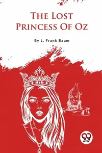 The Lost Princess of Oz - Lyman Frank Baum