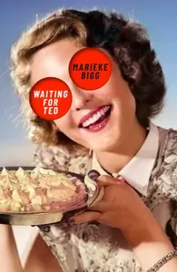Waiting For Ted - Marieke Bigg
