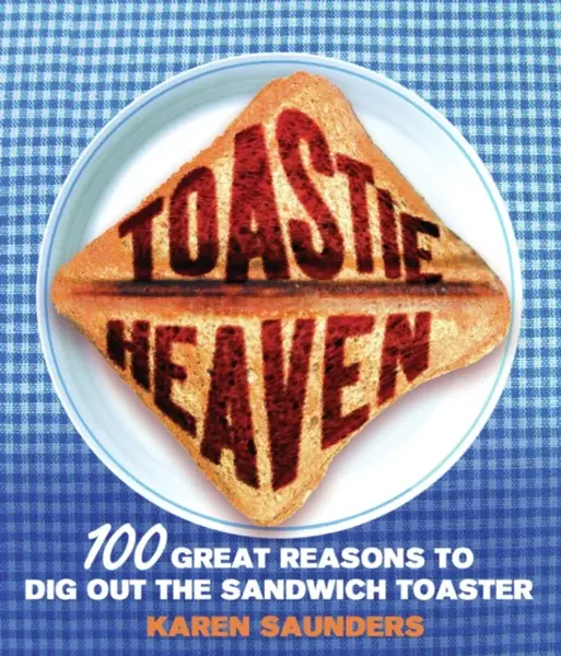 Toastie Heaven - Karen Saunders