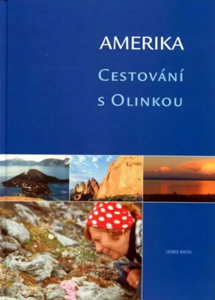 Amerika. Cestování s Olinkou - Knessl George