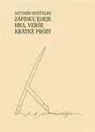 Zápisky, eseje, hra, verše, krátké prózy - Antonín Hošťálek