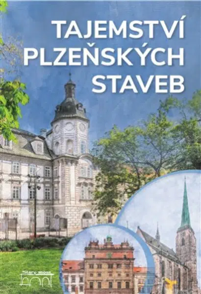 Tajemství plzeňských staveb - Jan Soukup, Petr Mazný, Lukáš Houška, Marie Šlehoferová