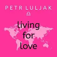 Petr Luljak – Living For Love