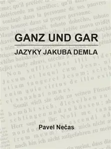 Ganz und gar : jazyky Jakuba Demla - Pavel Nečas