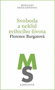 Svoboda a neklid zvířecího života - Florence Burgatová