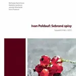 Ivan Poldauf: Sebrané spisy II. - Michaela Martinková, Markéta Janebová, Jaroslav Macháček, Irena Pauková