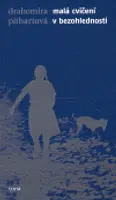 Malá cvičení v bezohlednosti - Drahomíra Pithartová
