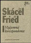 Vzájemná korespondence - Jan Skácel, Jiří Fried