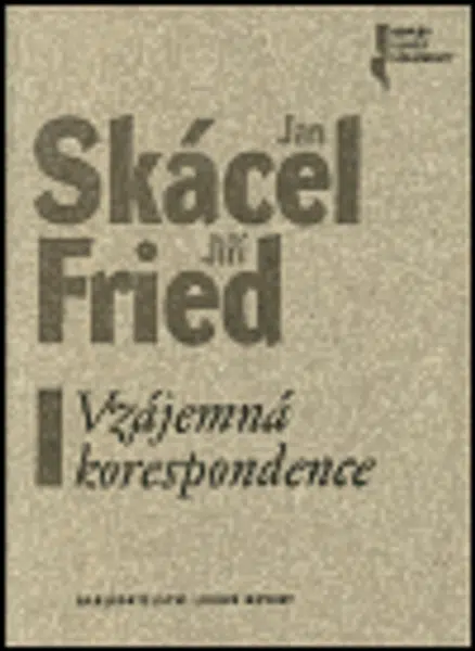 Vzájemná korespondence - Jan Skácel, Jiří Fried