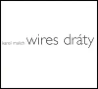 Wires | Dráty - Karel Malich