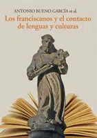 Los franciscanos y el contacto de lenguas y culturas - Antonio Bueno García