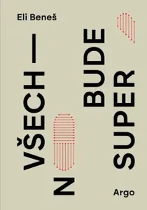 Všechno bude super - Eli Beneš