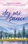 Dej mi šanci - Becka Mack - e-kniha