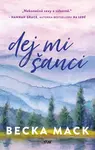 Dej mi šanci - Becka Mack