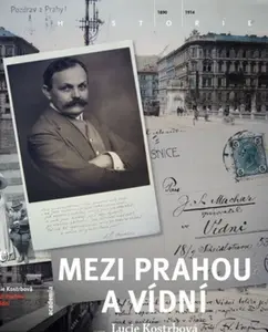 Mezi Prahou a Vídní - Lucie Kostrbová