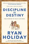 Discipline Is Destiny - Ryan Holiday