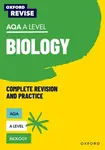Oxford Revise: AQA A Level Biology Complete Revision and Practice - Robert Brooks, Michael Fisher, Andrew Chandler-Grevatt, Rachel Wong, Deborah Shah-