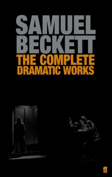 The Complete Dramatic Works of Samuel Beckett - Samuel Beckett