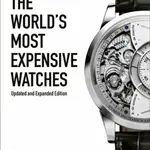The World's Most Expensive Watches - Ariel Adams