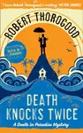 Death Knocks Twice - Robert Thorogood