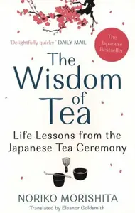 The Wisdom of Tea - Noriko Morishita