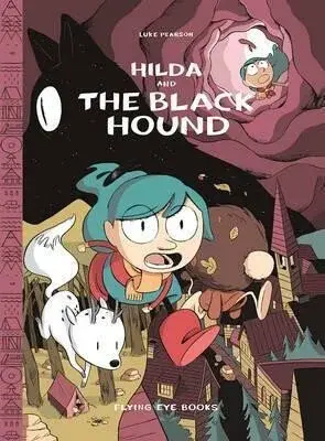 Hilda and the Black Hound - Luke Pearson