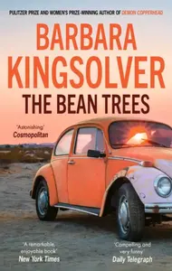 The Bean Trees - Barbara Kingsolverová