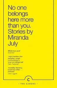 No One Belongs Here More Than You - Miranda July