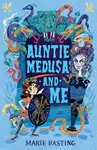 Auntie Medusa and Me - Marie Basting