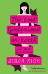 The Last Girlfriend on Earth - Simon Rich