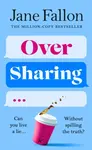 Over Sharing - Jane Fallon