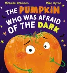 The Pumpkin Who Was Afraid of the Dark CBB - Michelle Robinson