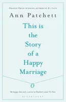 This Is the Story of a Happy Marriage - Ann Patchett