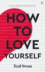 How to Love Yourself - Teal Swan