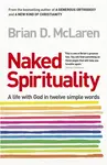 Naked Spirituality - Brian D. McLaren