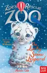 Zoe's Rescue Zoo: The Lucky Snow Leopard - Amelia Cobb