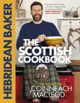 The Hebridean Baker: The Scottish Cookbook - Coinneach MacLeod