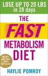 The Fast Metabolism Diet - Haylie Pomroy