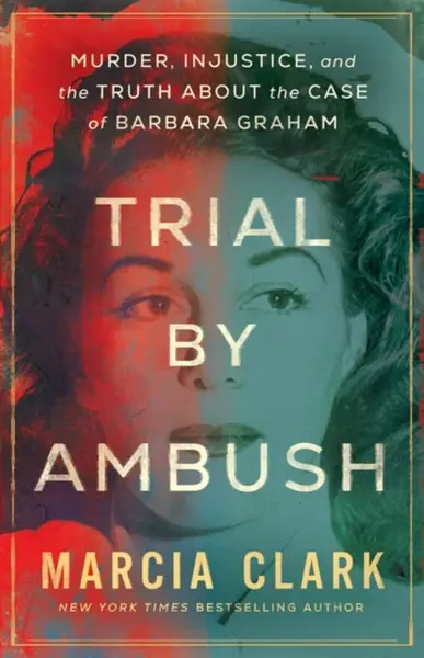 Trial by Ambush - Marcia Clark