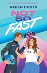 Not So Fast - Karen Booth