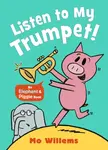 Listen to My Trumpet! - Mo Willems
