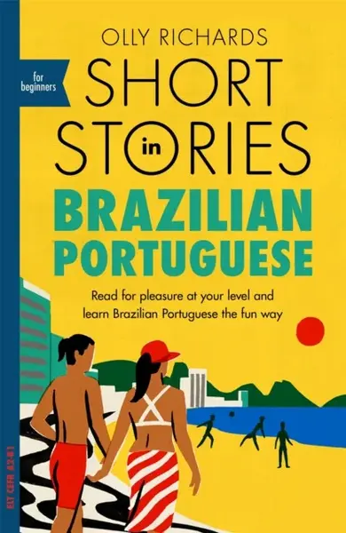 Short Stories in Brazilian Portuguese for Beginners - Olly Richards